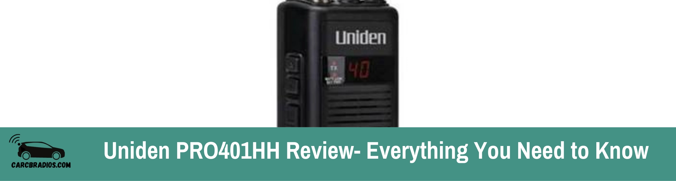 Uniden PRO401HH Review- Everything You Need to Know