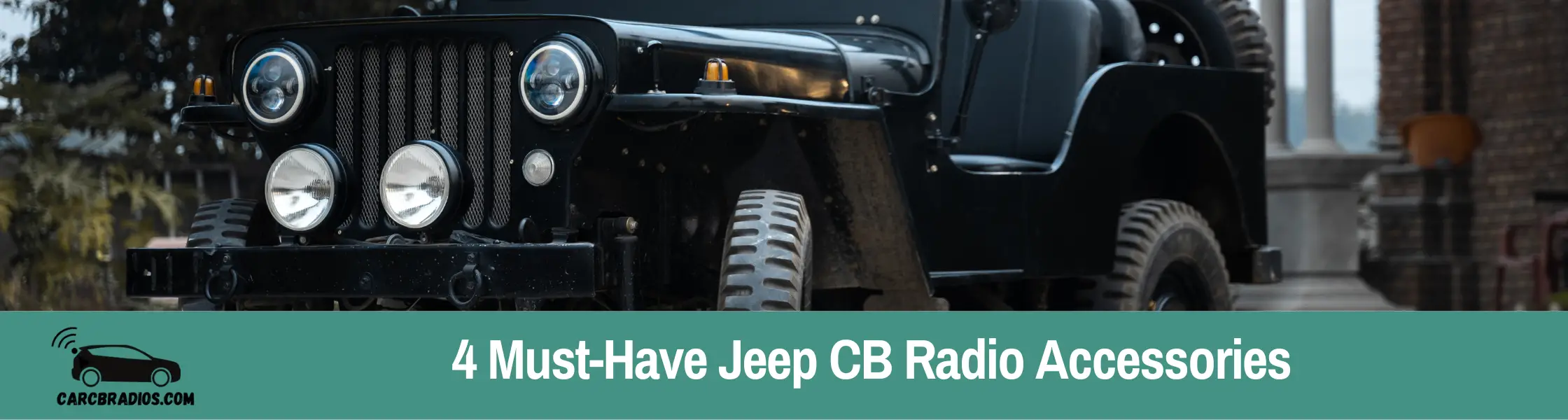 4 Must-Have Jeep CB Radio Accessories