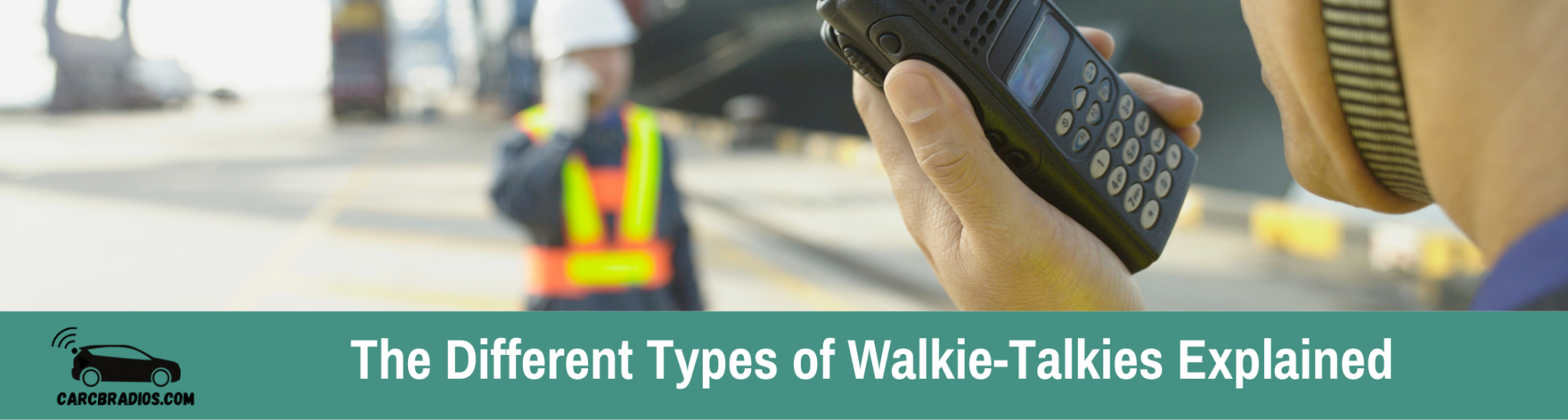 The Different Types of WalkieTalkies Explained