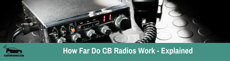 how-far-do-cb-radios-work-explained