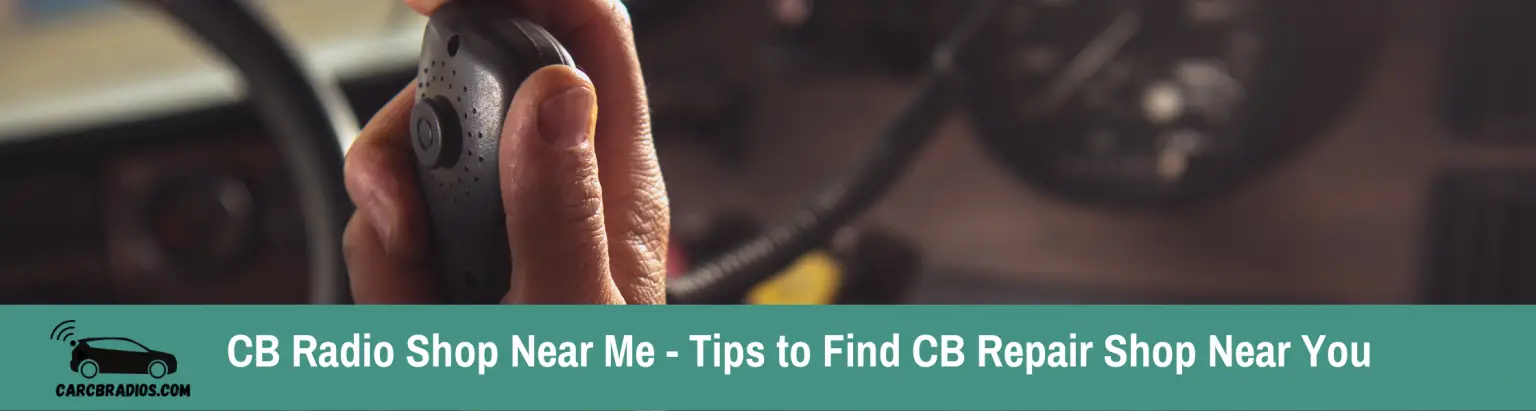 cb-radio-shop-near-me-tips-to-find-cb-repair-shop-near-you