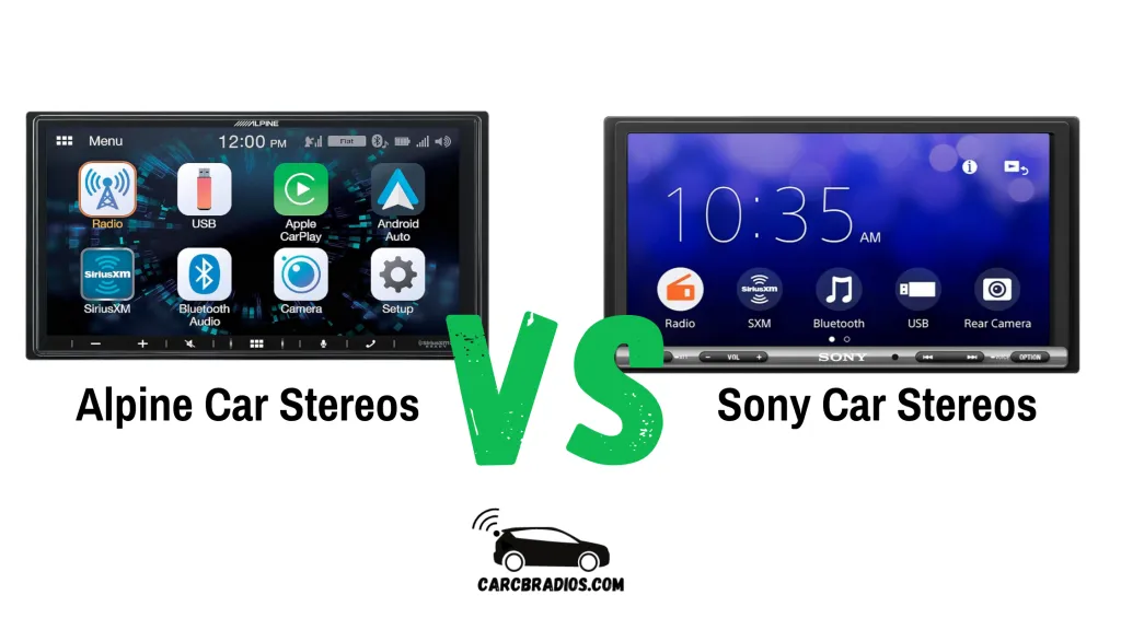 Alpine vs Sony Which Car Stereo is Right for You?