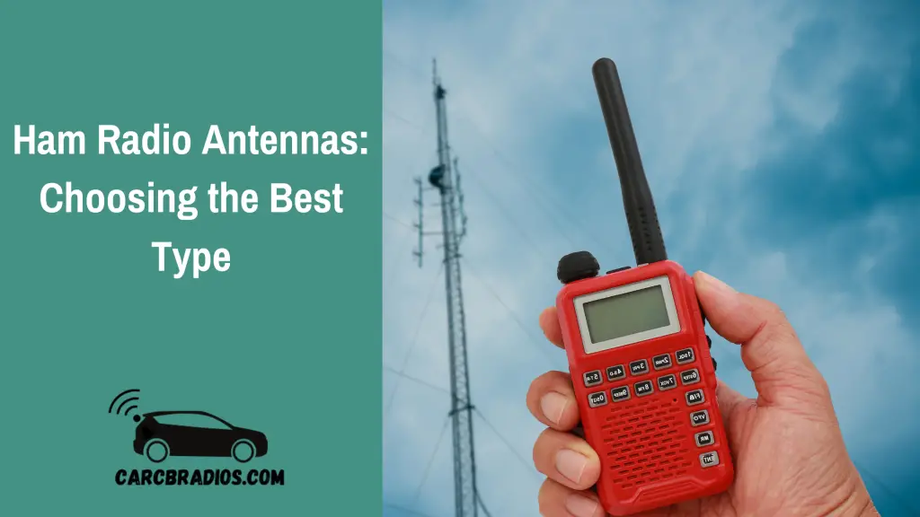Ham Radio Antennas Choosing the Best Type