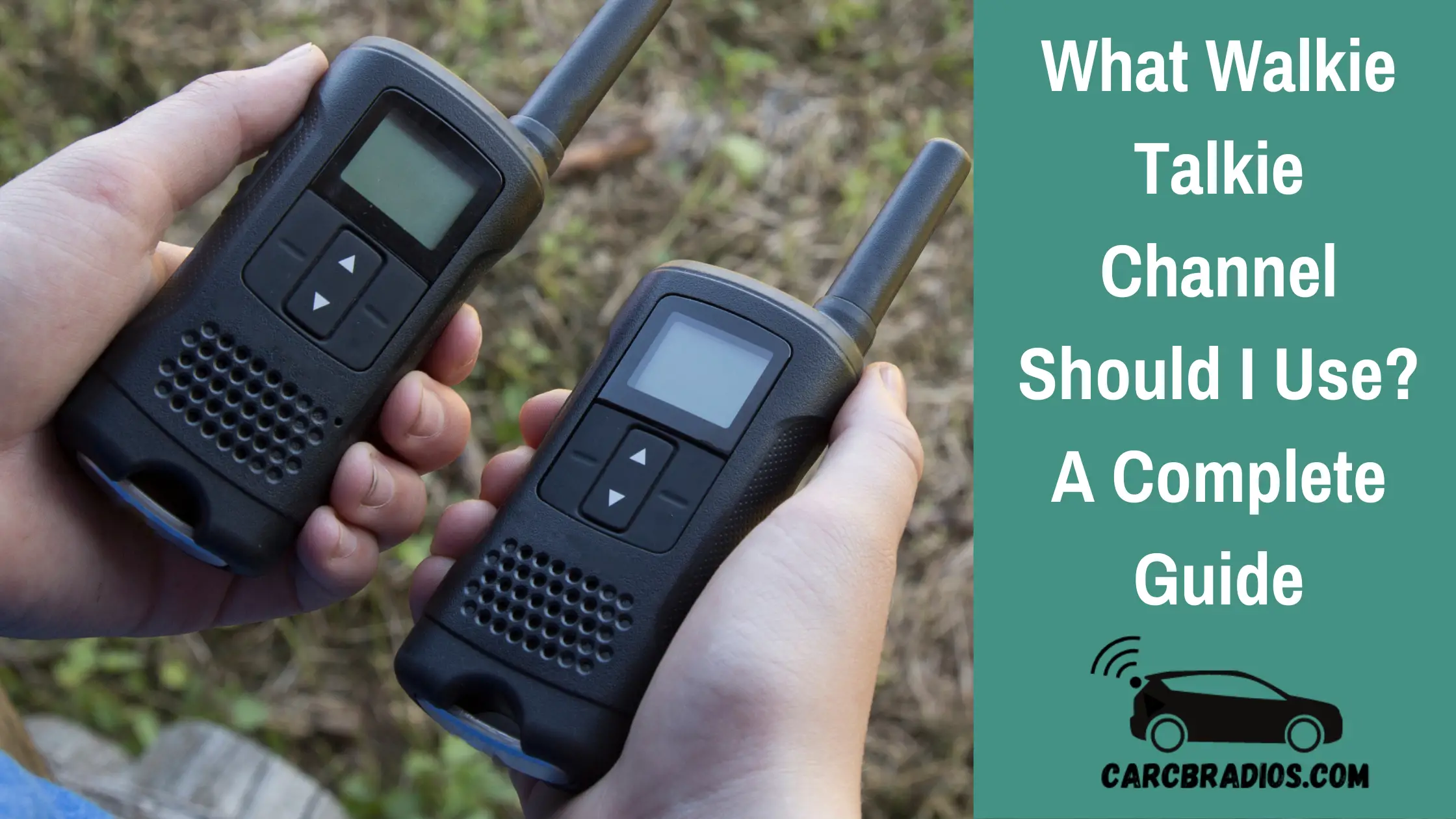 What Walkie Talkie Channel Should I Use? A Complete Guide