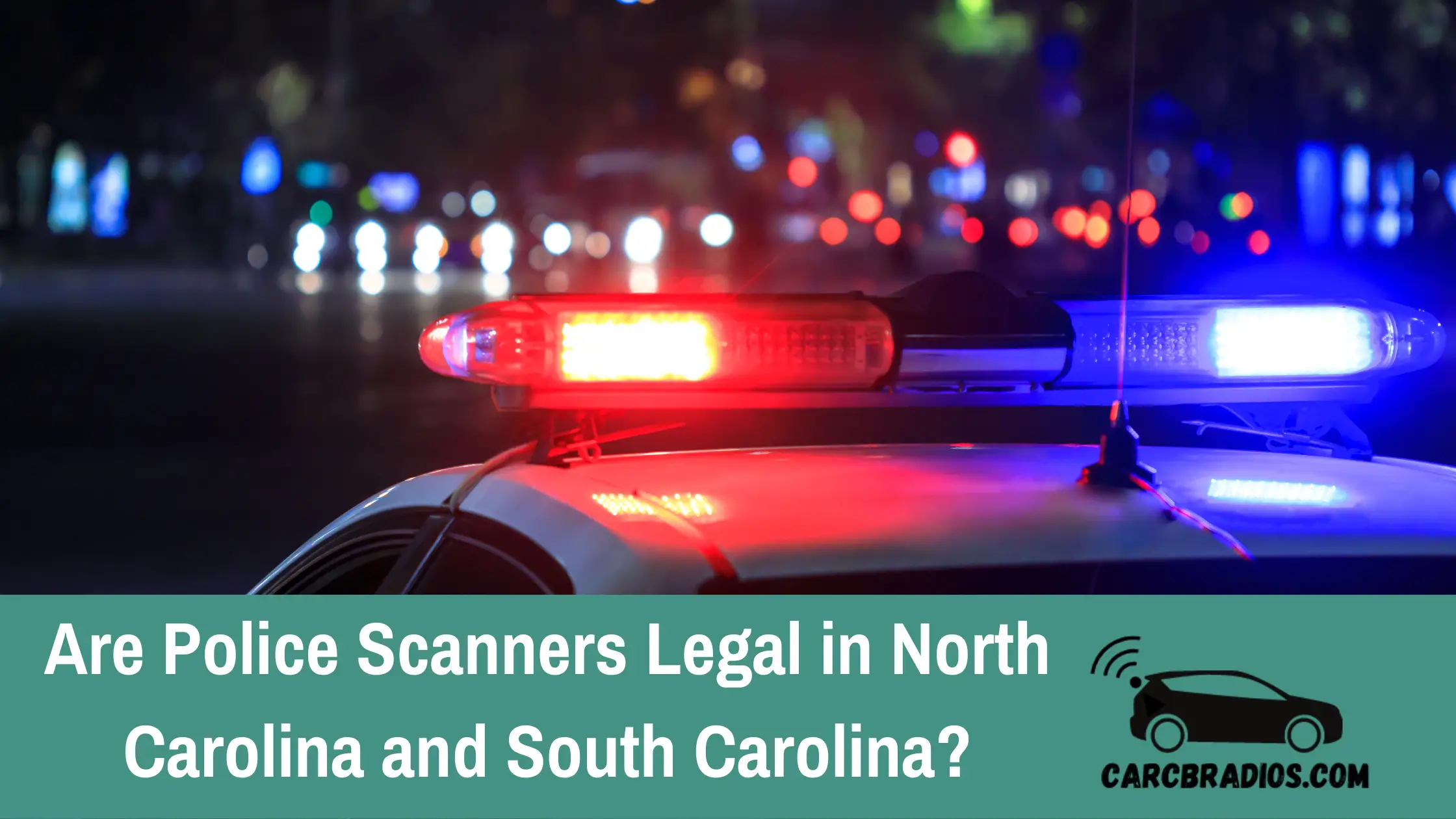 Are Police Scanners Legal in North Carolina and South Carolina